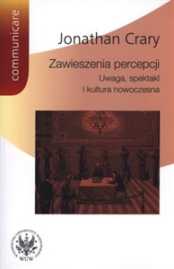 Picture of Zawieszenia percepcji Uwaga, spektakl i kultura nowoczesna