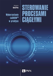 Picture of Sterowanie procesami ciągłymi Wykorzystanie LabVIEWTM w praktyce