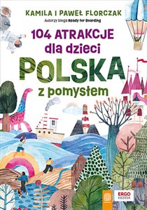 Obrazek 104 atrakcje dla dzieci. Polska z pomysłem