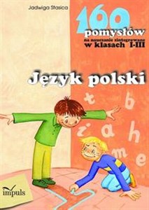 Picture of Język polski 160 pomysłów na nauczanie zintegrowane w klasach 1-3