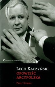 Picture of Lech Kaczyński Opowieść Arcypolska