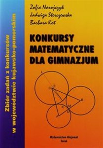 Obrazek Konkursy matematyczne dla gimnazjum Zbiór zadań z konkursów w województwie kujawsko - pomorskim