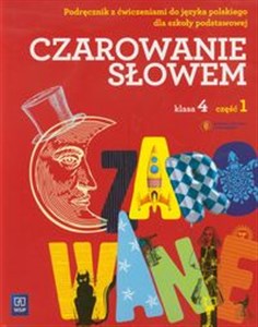 Picture of Czarowanie słowem 4 Podręcznik z ćwiczeniami Część 1-5 Szkoła podstawowa