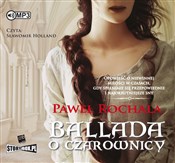 Polska książka : Ballada o ... - Paweł Rochala