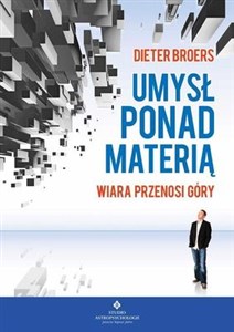 Obrazek Umysł ponad materią Wiara przenosi góry