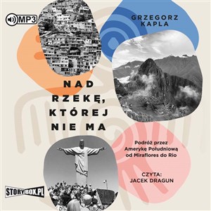 Picture of [Audiobook] Nad rzekę której nie ma Podróż przez Amerykę Południową od Miraflores do Rio