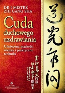 Picture of Cuda duchowego uzdrawiania Uświęcona mądrość, wiedza i praktyczne techniki