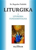 Liturgika ... - Ks. Bogusław Nadolski - Ksiegarnia w UK