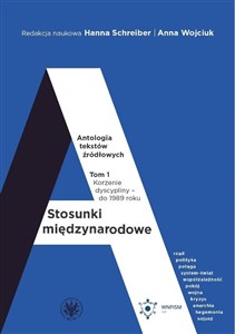 Obrazek Stosunki międzynarodowe Antologia tekstów źródłowych Tom 1: Korzenie dyscypliny – do 1989 roku