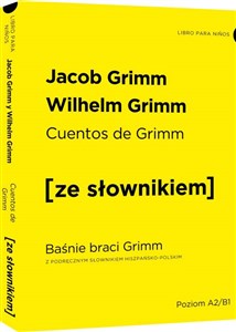 Obrazek Cuentos de Grimm - Baśnie braci Grimm z podręcznym słownikiem hiszpańsko-polskim poziom A2-B1
