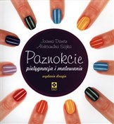 polish book : Paznokcie ... - Aleksandra Sójka-Hejduk, Joanna Damsz