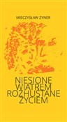 Polska książka : Niesione w... - Mieczysław Zyner