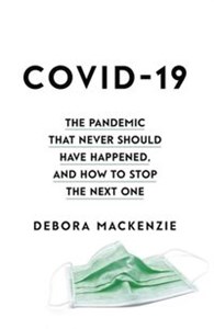 Picture of COVID-19 The Pandemic that Never Should Have Happened, and How to Stop the Next One