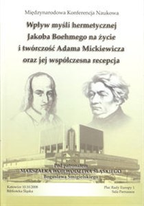 Obrazek Wpływ myśli hermetycznej Jacoba Boehmego na życie i twórczość Adama Mickiewicza oraz jej współczesna recepcja