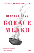 Książka : Gorące mle... - Deborah Levy
