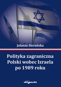 Obrazek Polityka zagraniczna Polski wobec Izraela po 1989 roku