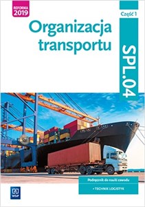 Obrazek Organizacja transportu Kwalifikacja SPL04 Pdręcznik Część 1