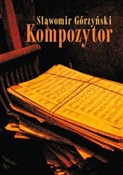 Kompozytor... - Sławomir Górzyński -  Polish Bookstore 