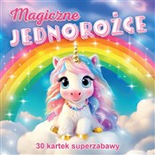 Show details for Magiczne jednorożce 30 kartek superzabawy Książka : Magiczne j... - Opracowanie Zbiorowe