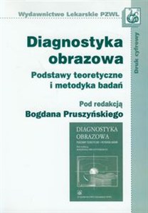 Picture of Diagnostyka obrazowa Podstawy teoretyczne i metodyka badań