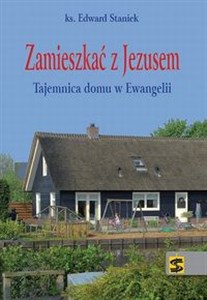 Picture of Zamieszkać z Jezusem Tajemnica domu w Ewangelii