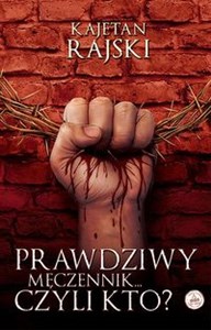 Obrazek Prawdziwy męczennik... czyli kto?