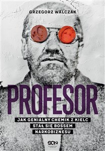 Picture of Profesor Jak genialny chemik z Kielc stał się bossem narkobiznesu