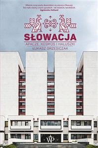 Picture of Słowacja. Apacze, kosmos i haluszki