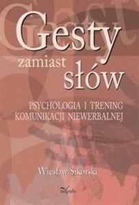 Obrazek Gesty zamiast słów Psychologia i trening komunikacji niewerbalnej