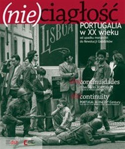 Obrazek (Nie)ciągłość Portugalia w XX wieku od upadku monarchii do Rewolucji Goździków