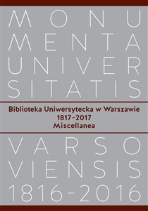Picture of Biblioteka Uniwersytecka w Warszawie 1817-2017. Miscellanea