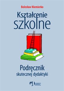 Picture of Kształcenie szkolne Podręcznik skutecznej dydaktyki