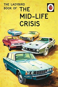 Picture of The Ladybird Book of the Mid-Life Crisis (Ladybirds for Grown-Ups)