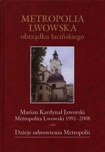 Obrazek Metropolia Lwowska obrządku łacińskiego Dzieje odnowienia