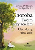 Choroba Tw... - Thorwald Dethlefsen, Ruediger Dahlke -  foreign books in polish 