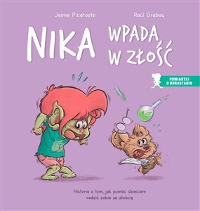 Picture of Nika wpada w złość Historia o tym, jak pomóc dzieciom radzić sobie ze złością