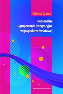 Picture of Regionalne ugrupowania integracyjne w gospodarce światowej