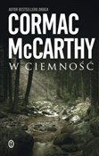 W ciemność... - Cormac McCarthy -  Książka z wysyłką do UK