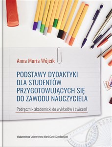 Picture of Podstawy dydaktyki dla studentów przygotowujących się do zawodu nauczyciela.