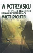 Książka : W potrzask... - Matt Richtel