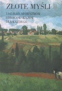 Obrazek Złote myśli II 1345 rad aforyzmów i drogowskazów dla każdego