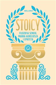 Picture of Stoicy. Filozofia Seneki, Marka Aureliusza i Epikteta