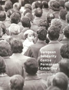 Picture of European Solidarity Centre Permanent Exhibition Anthology