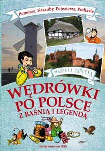 Obrazek Pomorze kaszuby pojezierza podlasie wędrówki po Polsce z baśnią i legendą