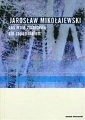 Książka : Coś mnie z... - Jarosław Mikołajewski