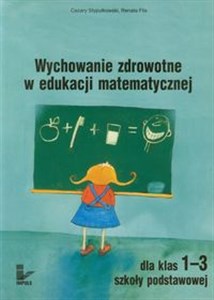 Picture of Wychowanie zdrowotne w edukacji matematycznej dla klas 1-3 szkoły podstawowej