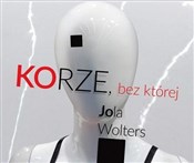Korze, bez... - Jola Wolters -  Książka z wysyłką do UK