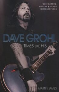 Picture of Dave Grohl Times Like His Foo Fighters, Nirvana and Other Misadventures
