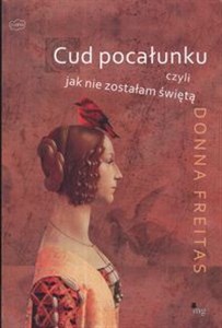 Picture of Cud pocałunku czyli jak nie zostałam świętą