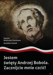 Picture of Jestem święty Andrzej Bobola Zacznijcie mnie czcić